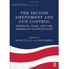 Image de The Second Amendment and Gun Control: Freedom, Fear, and the American Constitution