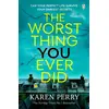 Image de The Worst Thing You Ever Did Karen Perry