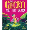 Image de The Gecko and the Echo : From The World of Rachel Bright & Jim Field Rachel Bright