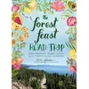 Image de The forest feast road trip : simple vegetarian recipes inspired by my travels through California Erin Gleeson