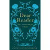 Image de DEAR READER - THE COMFORT AND JOY OF BOOKS
