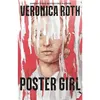 Image de Poster Girl : a haunting dystopian mystery from the author of Chosen Ones Veronica Roth