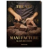 Image de Alain Ducasse : The art of Manufacture Laziz Hamani, Anne-Sophie Stefanini