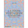 Image de La cuisine végétarienne levantine : Recettes du Moyen-Orient Salma Hage