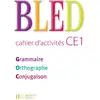 Image de BLED CE1 - Cahier d'activités - Ed.2009 Collectif