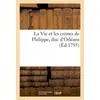 Image de La vie et les crimes de philippe, duc d'orleans