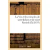 Image de La vie et les miracles de saint julien et de saint ferreol, ou on a joint la vie et les miracles - d