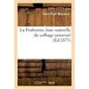 Image de La profession, base naturelle du suffrage universel, extrait de la 4e edition de 'la revanche - de l