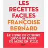 Image de Les recettes faciles de Françoise Bernard Françoise Bernard