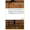 Image de Les trois Mousquetaires - vingt ans après - vicomte de Bragelonne Tome 3 Alexandre Dumas