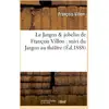 Image de Le Jargon & jobelin de François Villon : suivi du Jargon au théâtre François Villon