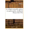 Image de La religion naturelle, poème en quatre parties. Au Roi de Prusse Voltaire