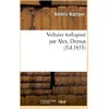Image de Voltaire turlupiné par Alex. Dumas