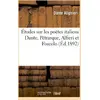 Image de Études sur les poètes italiens Dante, Pétrarque, Alfieri et Foscolo : et sur le poète sicilien Giovanni Meli... Dante Alighieri