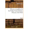 Image de Oeuvres complètes de Sir Walter Scott. Tome 3 Histore d'Ecosse. T3 Walter Scott