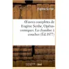 Image de Oeuvres complètes de Eugène Scribe, Opéras-comiques. La chambre à coucher Eugène Scribe