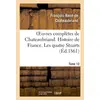 Image de Oeuvres complètes de Chateaubriand Tome 10 - histoire de France - les quatre stuarts François-René De Chateaubriand