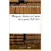 Image de Morgane : drame en 5 actes et en prose Auguste De Villiers De L'Isle-Adam