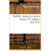 Image de Syphilis : poëme en quatre chants (4e édition entièrement revue et augmentée d'un chant) : avec des notes explicatives par le Dr Giraudeau de Saint-Gervais,...