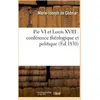 Image de Pie vi et louis xviii : conference theologique et politique - trouvee dans les papiers du cardinal d Marie-Joseph Chénier