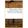 Image de Balzac intime : Balzac en pantoufles, Balzac chez lui (Nouv. éd.) (Éd.1886) Léon Gozlan