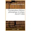 Image de Correspondance littéraire, philosophique et critique, (Éd.1877-1882) Guillaume-Thomas Raynal