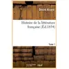 Image de Histoire de la littérature française. Tome 1 (Éd.1854) Desire Nisard