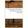 Image de Le champion des dames . [Par Martin Le Franc] (Éd.1485) Martin Le Franc