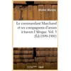 Image de Le commandant Marchand et ses compagnons d'armes à travers l'Afrique. Vol. 3 (Éd.1899-1900)