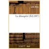 Image de Le désespéré (Éd.1887) Léon Bloy