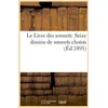 Image de Le Livre des sonnets. Seize dizains de sonnets choisis (Éd.1893) Collectif
