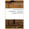 Image de Les oeuvres de P. de Ronsard, revues et corrigées. Tome 1 (Éd.1604) Pierre De Ronsard
