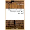 Image de Napoleon et la societe de son temps (1793-1821) (ed.1895)