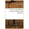 Image de Oeuvres completes de francois villon (3e ed) (ed.1873) François Villon