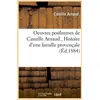 Image de Oeuvres posthumes de camille arnaud. , histoire d'une famille provencale (ed.1884)