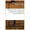 Image de Poesies de th. gautier qui ne figureront pas dans ses oeuvres (ed.1873) Théophile Gautier