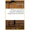 Image de Refranes o proverbios espanoles traducidos en lengua francesa (ed.1605) Claude Garnier