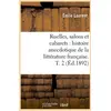 Image de Ruelles, salons et cabarets : histoire anecdotique de la litterature francaise. t. 2 (ed.1892)