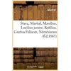 Image de Stace, martial, manilius, lucilius junior, rutilius, gratius faliscus, nemesianus (ed.1865) Martial