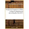 Image de Voyage de l'empereur a metz et dans le departement de la moselle (ed.1857)