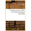 Image de Cantiques pour les fetes de la sainte enfance, (ed.1860)