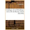 Image de Catalogue de la bibliotheque de la ville de roanne, dresse (ed.1856)