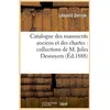 Image de Catalogue des manuscrits anciens et des chartes : collections de m. jules desnoyers (ed.1888)