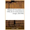 Image de Histoire de l'inondation de 1846, de ses causes et de ses ravages. (ed.1846) Collectif