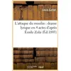 Image de L'attaque du moulin : drame lyrique en 4 actes d'apres emile zola (ed.1893)