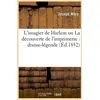 Image de L'imagier de Harlem ou La découverte de l'imprimerie : drame-légende (Éd.1852) Joseph Méry