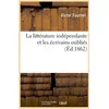 Image de La litterature independante et les ecrivains oublies (ed.1862) Victor Fournel