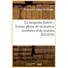 Image de La narquoise justine : lecture pleine de recreatives aventures et de morales (ed.1636) Collectif