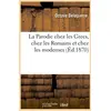 Image de La parodie chez les grecs, chez les romains et chez les modernes, (ed.1870) Octave Delepierre