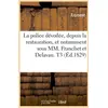 Image de La police devoilee, depuis la restauration, et notamment sous mm. franchet et delavau. t3 (ed.1829)